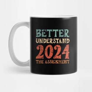 new year 2024 Better Understand The Assignment Mug